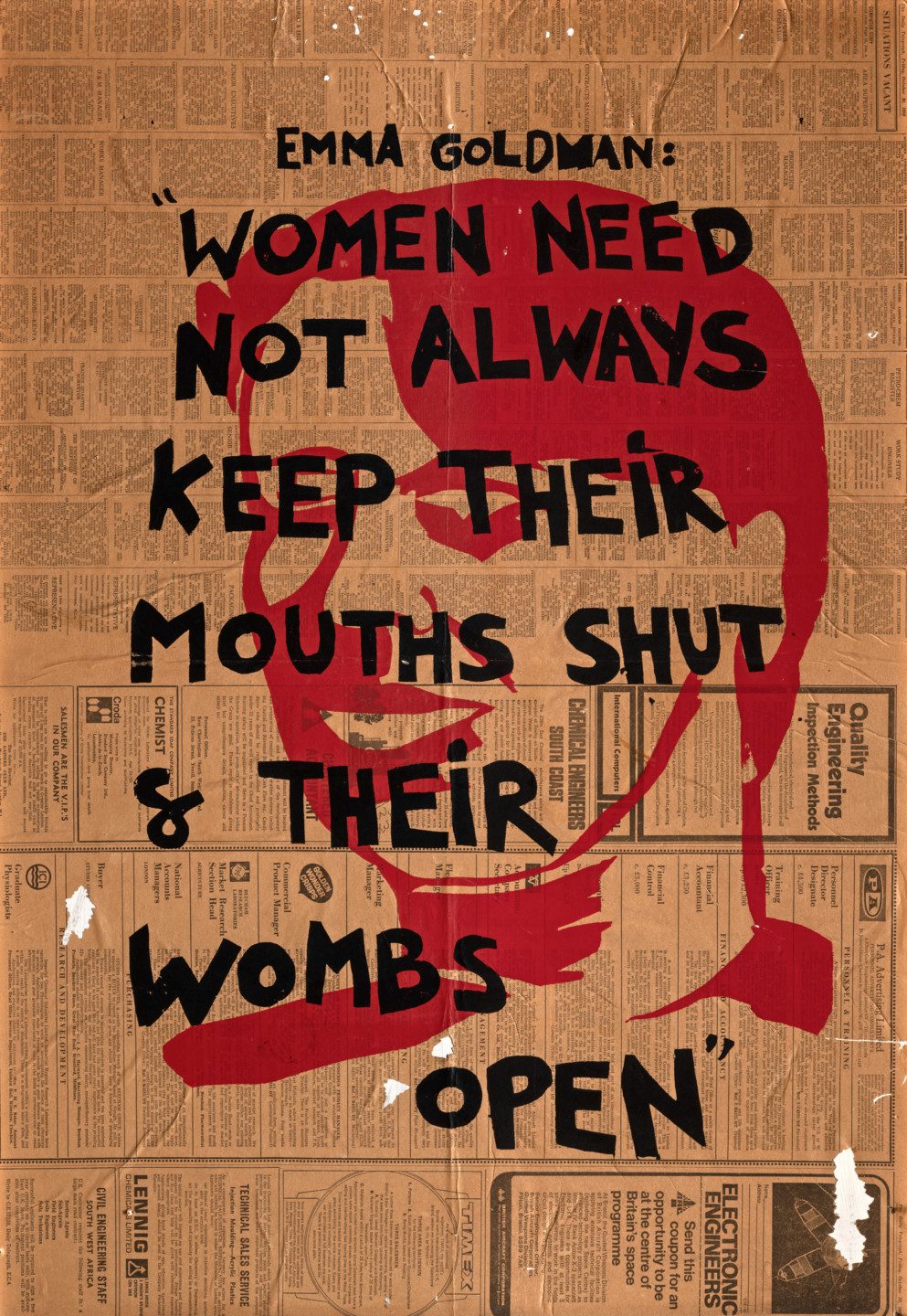 Poster av Monica Sjö med Emma Goldmans text: Women Need Not Always Keep Their Mouths Shut & Their Wombs Open